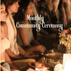 Monthly Community Practice & Ceremony